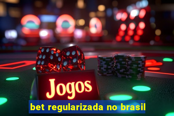 bet regularizada no brasil